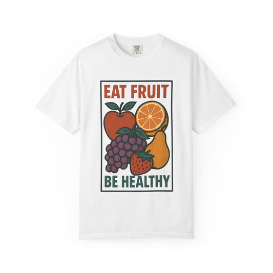 Eat Fruit, Be Healthy – Vibrant Wellness T-Shirt