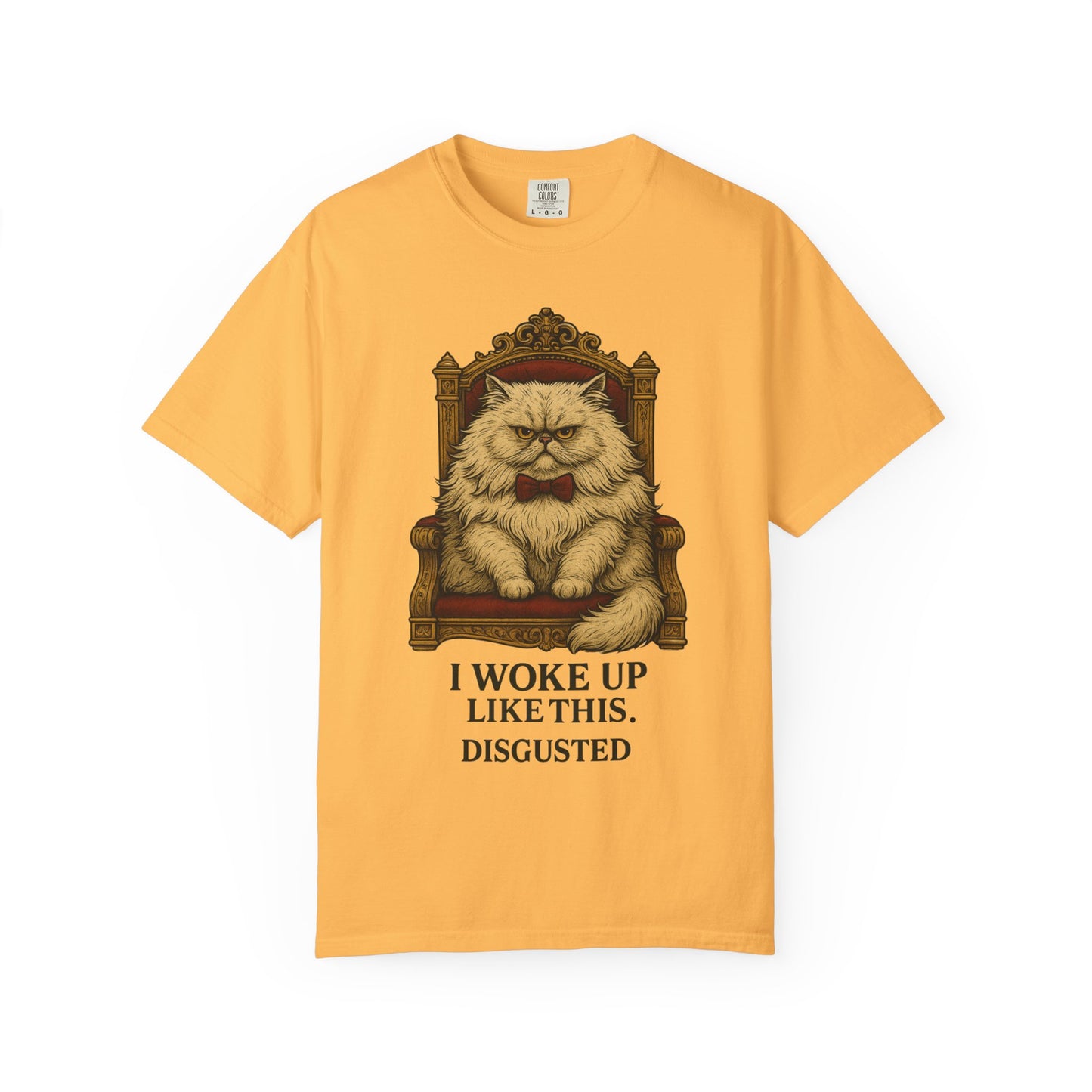 “I Woke Up Like This. Disgusted.” – Grumpy Floof T-Shirt