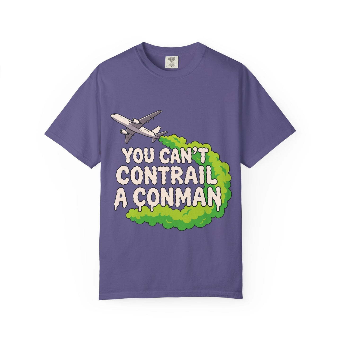 “You Can’t Contrail a Conman” – Double-Sided Truth-Seeker T-Shirt