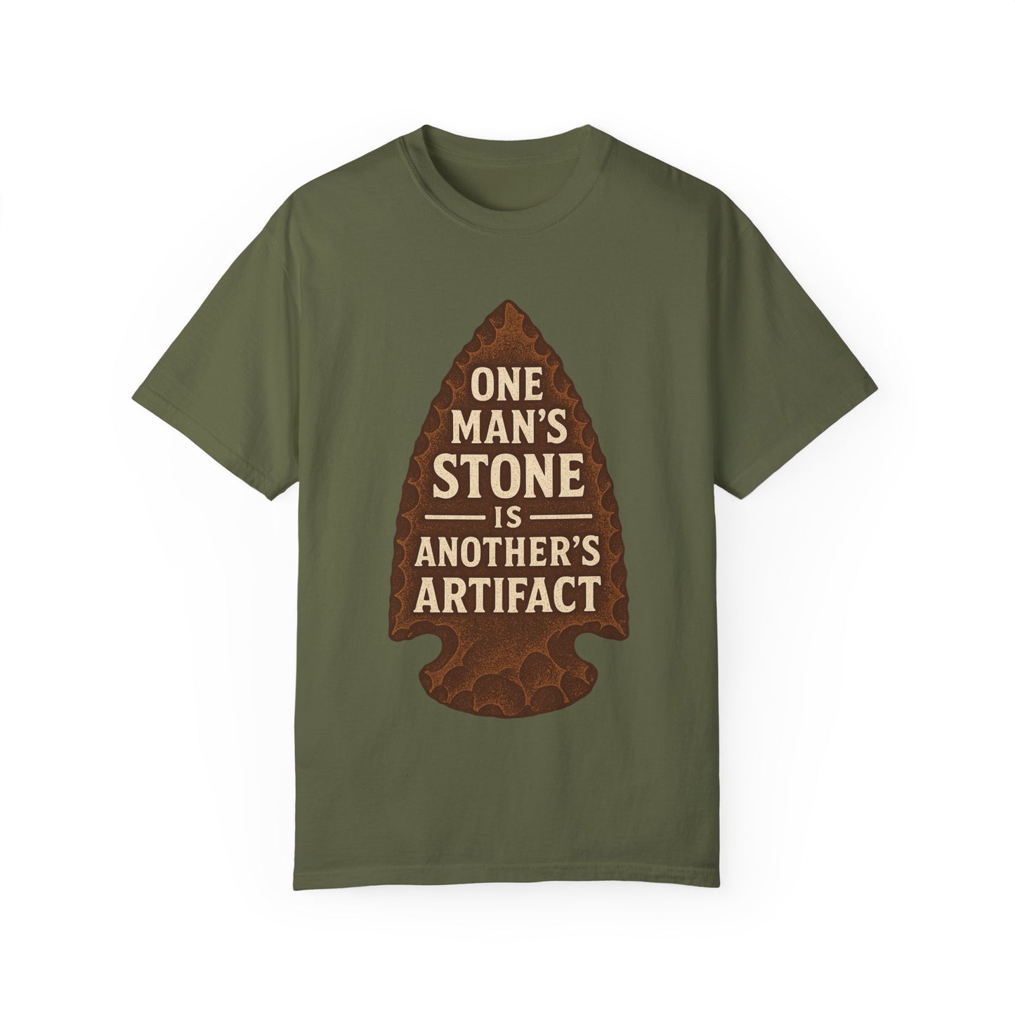 One Man's Stone Is Another's Artifact - Arrowhead T-Shirt