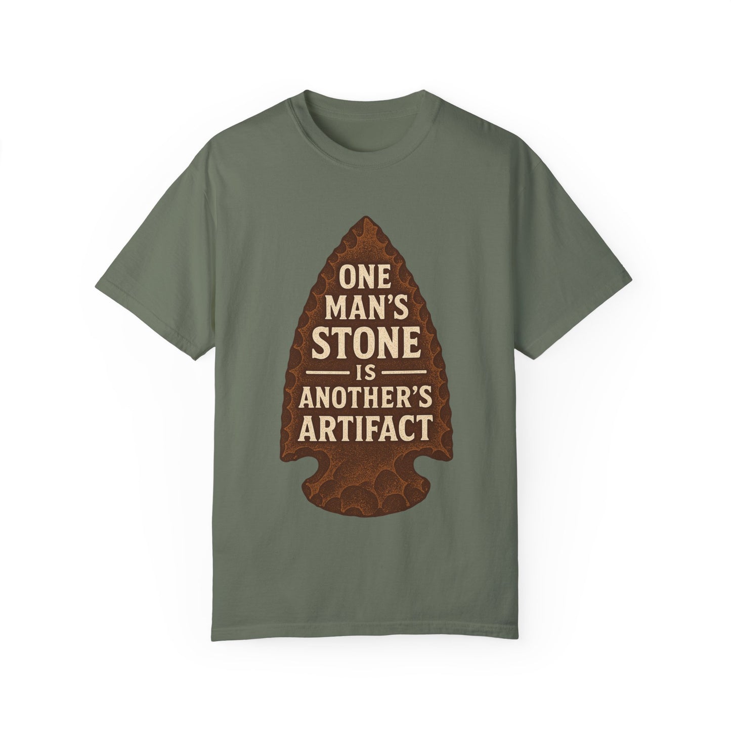 One Man's Stone Is Another's Artifact - Arrowhead T-Shirt