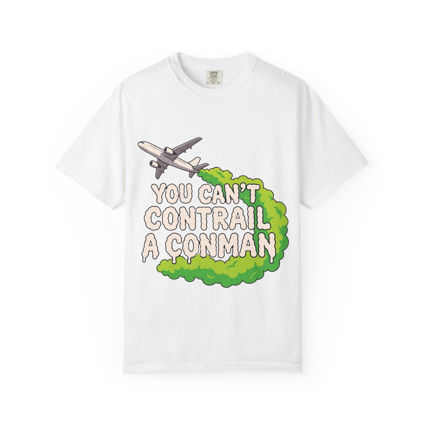 “You Can’t Contrail a Conman” – Double-Sided Truth-Seeker T-Shirt