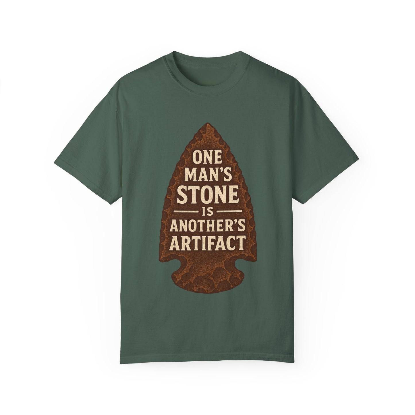 One Man's Stone Is Another's Artifact - Arrowhead T-Shirt